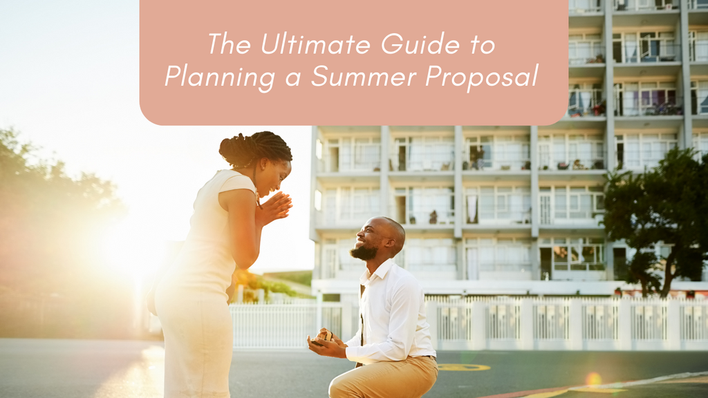 Your Complete Guide to Planning a Summer Proposal